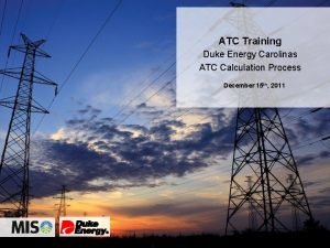 ATC Training Duke Energy Carolinas ATC Calculation Process