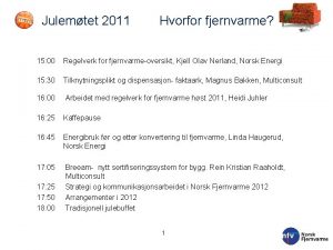 Julemtet 2011 Hvorfor fjernvarme 15 00 Regelverk for