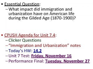 Essential Question What impact did immigration and urbanization