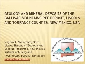 GEOLOGY AND MINERAL DEPOSITS OF THE GALLINAS MOUNTAINS