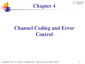 Chapter 4 Channel Coding and Error Control Copyright
