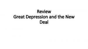 Review Great Depression and the New Deal Why