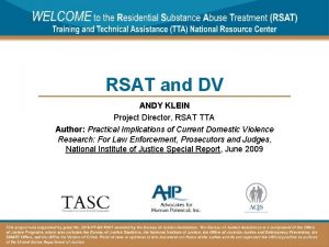 RSAT and DV ANDY KLEIN Project Director RSAT