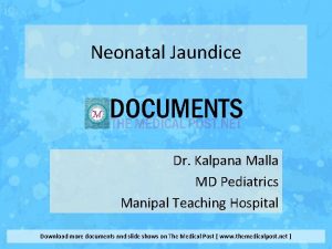 Neonatal Jaundice Dr Kalpana Malla MD Pediatrics Manipal