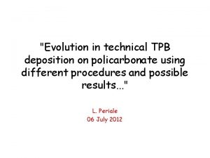 Evolution in technical TPB deposition on policarbonate using