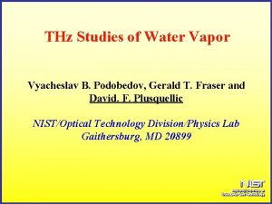 THz Studies of Water Vapor Vyacheslav B Podobedov