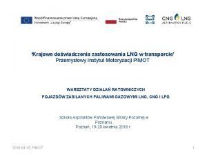 Krajowe dowiadczenia zastosowania LNG w transporcie Przemysowy Instytut