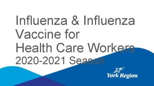 Influenza Influenza Vaccine for Health Care Workers 2020