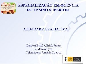 ESPECIALIZAO EM OCENCIA DO ENSINO SUPERIOR ATIVIDADE AVALIATIVA