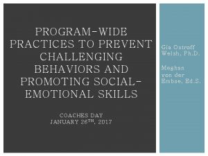 PROGRAMWIDE PRACTICES TO PREVENT CHALLENGING BEHAVIORS AND PROMOTING