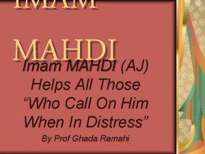 IMAM MAHDI Imam MAHDI AJ Helps All Those