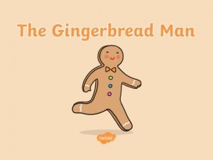 The gingerbread man once upon a time