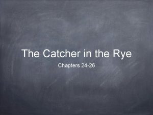 The Catcher in the Rye Chapters 24 26