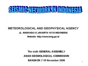 METEOROLOGICAL AND GEOPHYSICAL AGENCY JL ANGKASA I2 JAKARTA