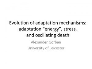 Evolution of adaptation mechanisms adaptation energy stress and