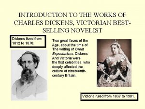 INTRODUCTION TO THE WORKS OF CHARLES DICKENS VICTORIAN