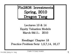 Fin 2808 Investments Spring 2010 Dragon Tang Lectures