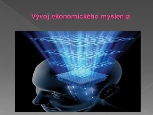 Vvoj ekonomickho myslenia Predhistria ekonomickej vedy Starovek ekonomick