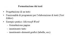 Formattazione dei testi Progettazione di un testo Funzionalit