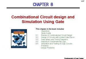117 CHAPTER 8 Combinational Circuit design and Simulation