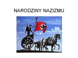 NARODZINY NAZIZMU Narodowy socjalizm nazizm skrt od Nationalsozialismus