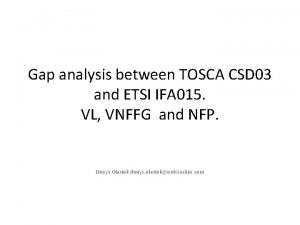 Gap analysis between TOSCA CSD 03 and ETSI