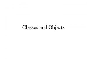 Classes and Objects const Constant Objects and const