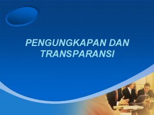 PENGUNGKAPAN DAN TRANSPARANSI OECD Principles Disclosure and Transparency