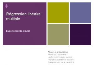 Rgression linaire multiple Eugnie DostieGoulet Plan de la