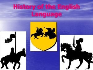 History of the English Language History of the