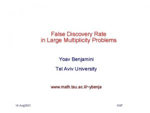 False Discovery Rate in Large Multiplicity Problems Yoav