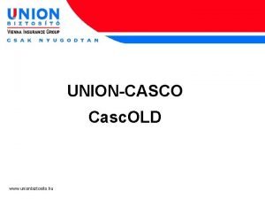 UNIONCASCO Casc OLD www unionbiztosito hu UNIONCasco Casc