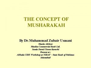 THE CONCEPT OF MUSHARAKAH By Dr Muhammad Zubair