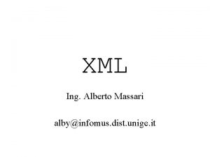 XML Ing Alberto Massari albyinfomus dist unige it