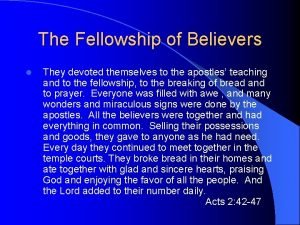 The Fellowship of Believers l They devoted themselves