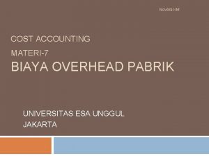 Novera KM COST ACCOUNTING MATERI7 BIAYA OVERHEAD PABRIK