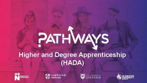 Higher and Degree Apprenticeship HADA What are Higher