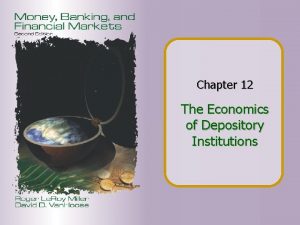 Chapter 12 The Economics of Depository Institutions Fundamental