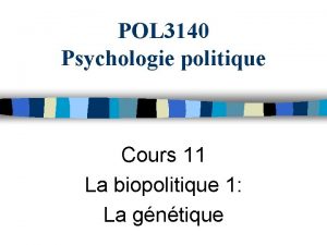 POL 3140 Psychologie politique Cours 11 La biopolitique