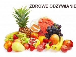 ZDROWE ODYWIANIE Spoywaj Spoywaj 4 5 posikw dziennie