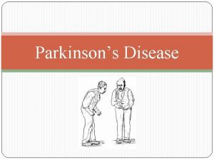 Parkinsons Disease Contents Definition Symptoms and diagnosis Causes