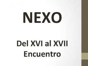 NEXO Del XVI al XVII Encuentro 2 24