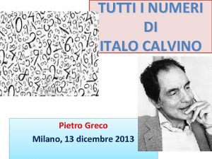 TUTTI I NUMERI DI ITALO CALVINO Pietro Greco