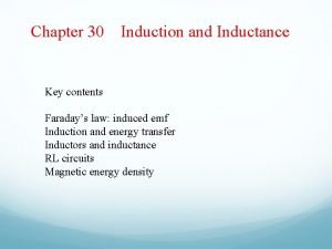 Chapter 30 Induction and Inductance Key contents Faradays