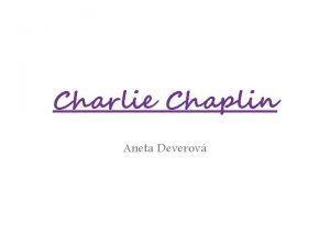 Charlie Chaplin Aneta Deverov vod Charlie Chaplin vlastnm