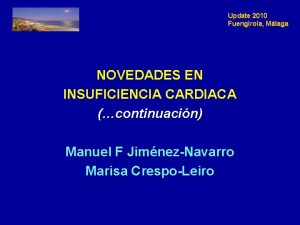 Update 2010 Fuengirola Mlaga NOVEDADES EN INSUFICIENCIA CARDIACA