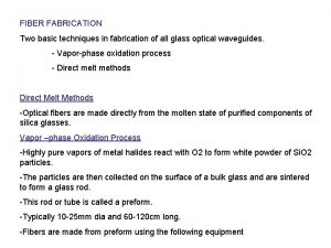 Fiber fabrication techniques