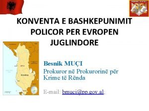 KONVENTA E BASHKEPUNIMIT POLICOR PER EVROPEN JUGLINDORE Besnik