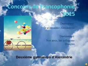Concours de Francophonie 2015 Destinateur 2 e gymnassio