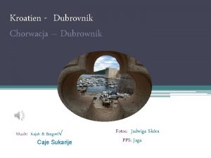 Kroatien Dubrovnik Chorwacja Dubrownik Musik Kajah Bregovi Caje